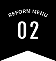 REFORM MENU 02